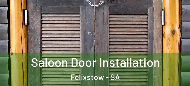  Saloon Door Installation Felixstow - SA