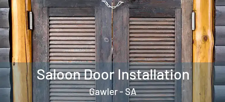  Saloon Door Installation Gawler - SA