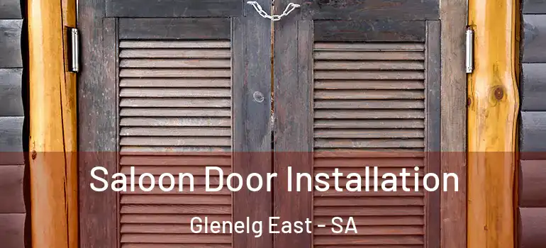 Saloon Door Installation Glenelg East - SA