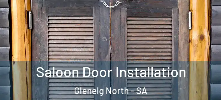 Saloon Door Installation Glenelg North - SA