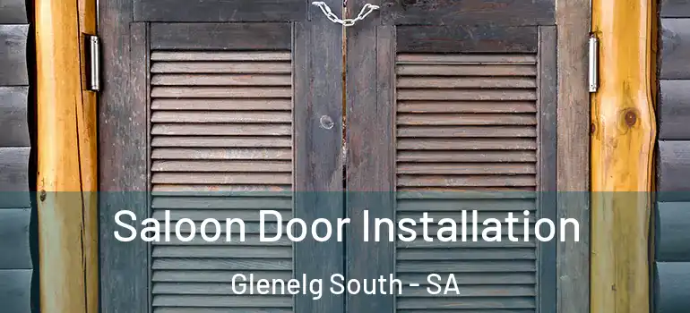 Saloon Door Installation Glenelg South - SA