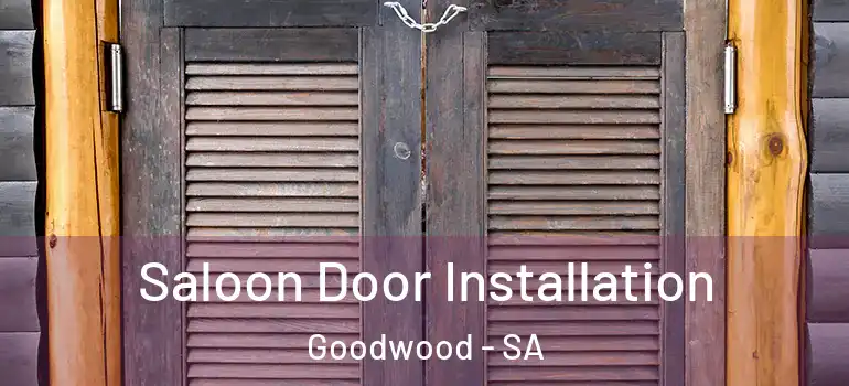 Saloon Door Installation Goodwood - SA