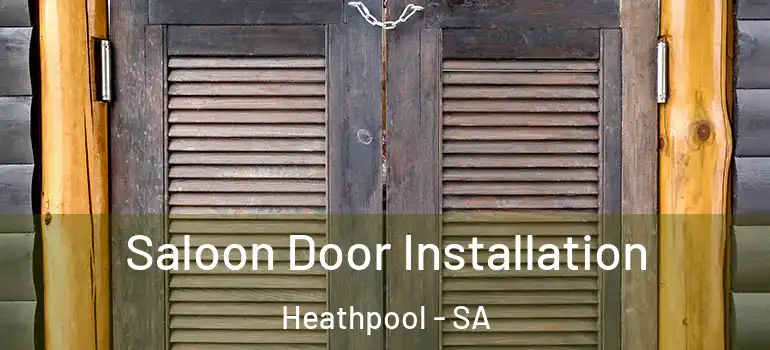  Saloon Door Installation Heathpool - SA