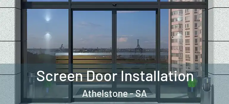 Screen Door Installation Athelstone - SA