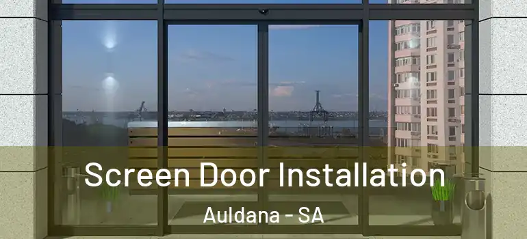 Screen Door Installation Auldana - SA