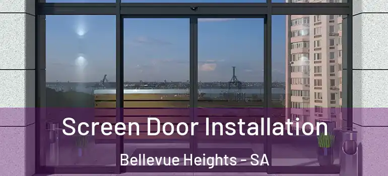 Screen Door Installation Bellevue Heights - SA
