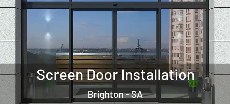 Screen Door Installation Brighton - SA