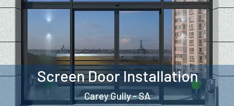 Screen Door Installation Carey Gully - SA