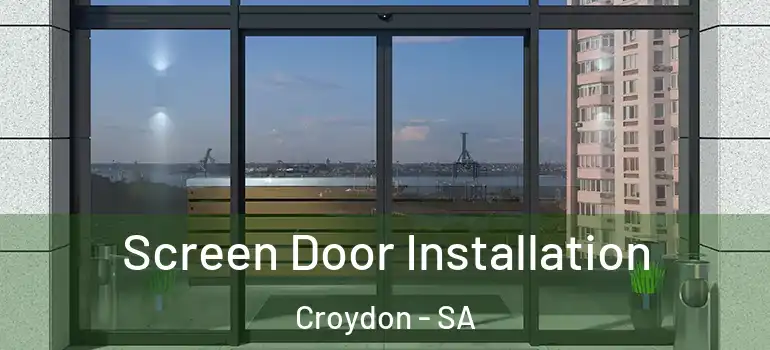  Screen Door Installation Croydon - SA