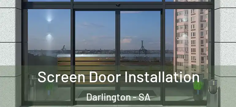  Screen Door Installation Darlington - SA