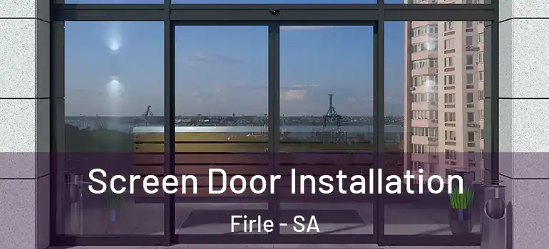  Screen Door Installation Firle - SA