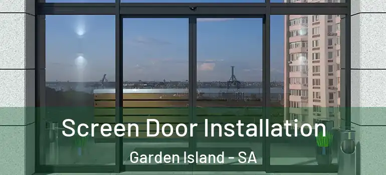 Screen Door Installation Garden Island - SA