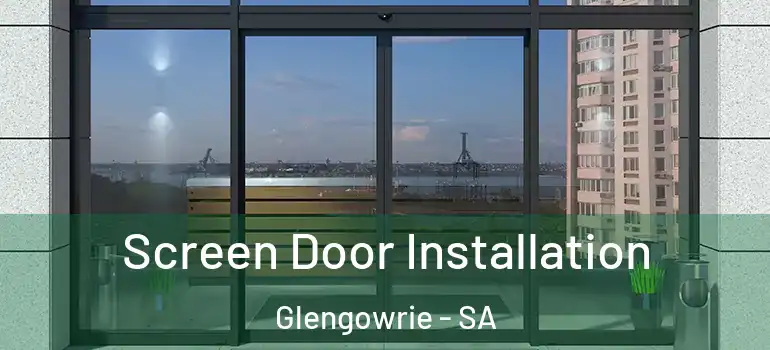 Screen Door Installation Glengowrie - SA