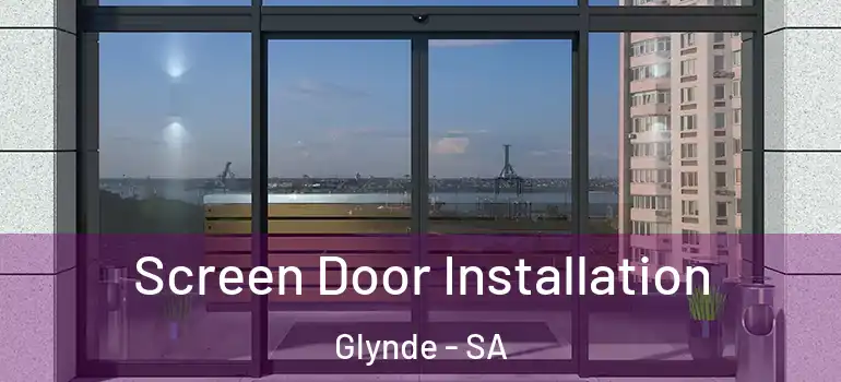 Screen Door Installation Glynde - SA