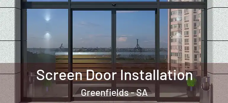  Screen Door Installation Greenfields - SA