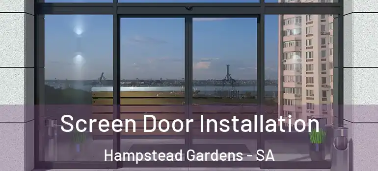 Screen Door Installation Hampstead Gardens - SA