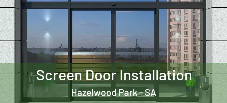  Screen Door Installation Hazelwood Park - SA