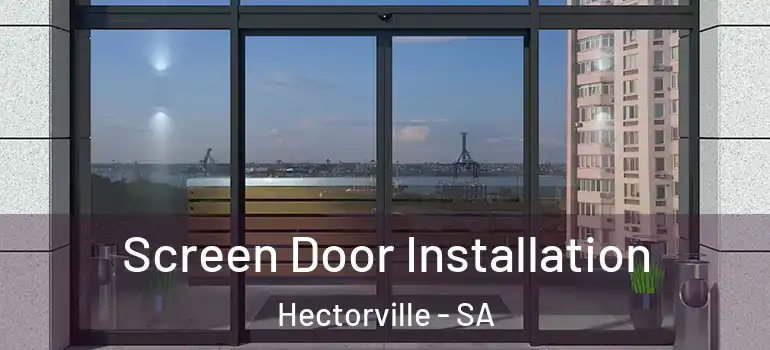 Screen Door Installation Hectorville - SA