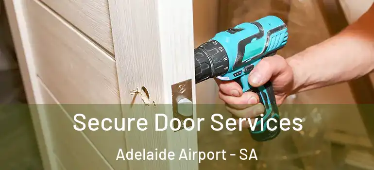 Secure Door Services Adelaide Airport - SA