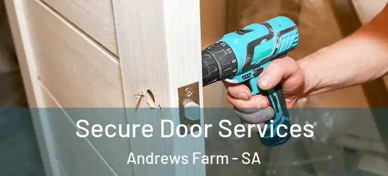 Secure Door Services Andrews Farm - SA