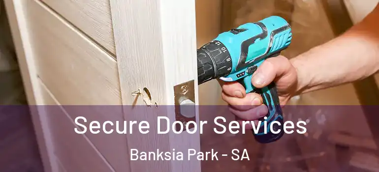 Secure Door Services Banksia Park - SA