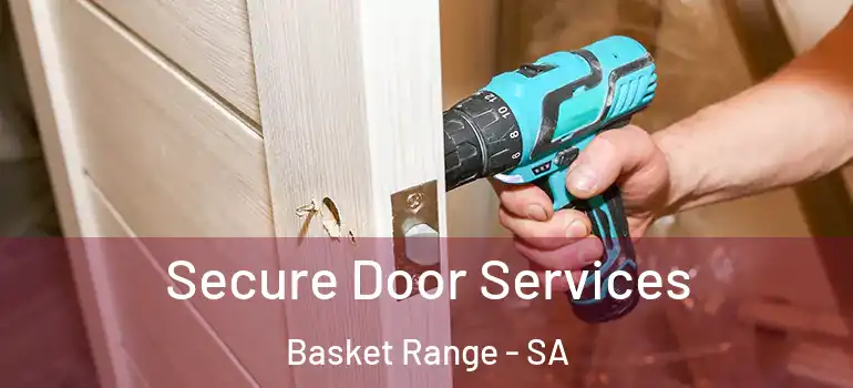 Secure Door Services Basket Range - SA