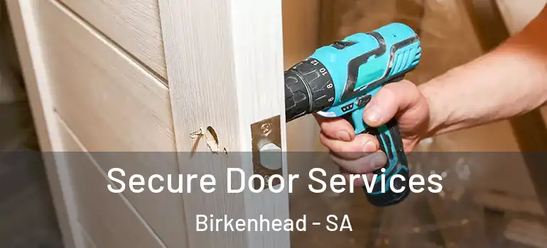  Secure Door Services Birkenhead - SA