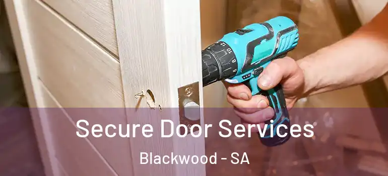  Secure Door Services Blackwood - SA