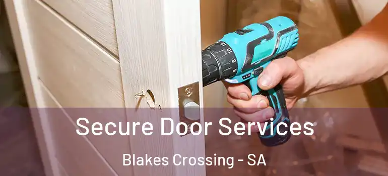  Secure Door Services Blakes Crossing - SA