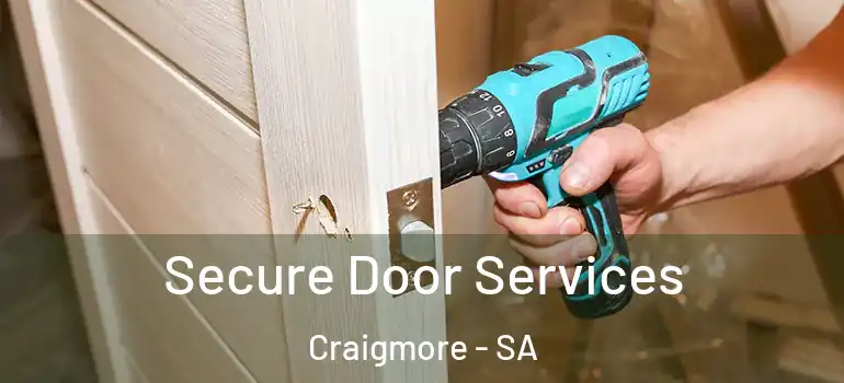 Secure Door Services Craigmore - SA