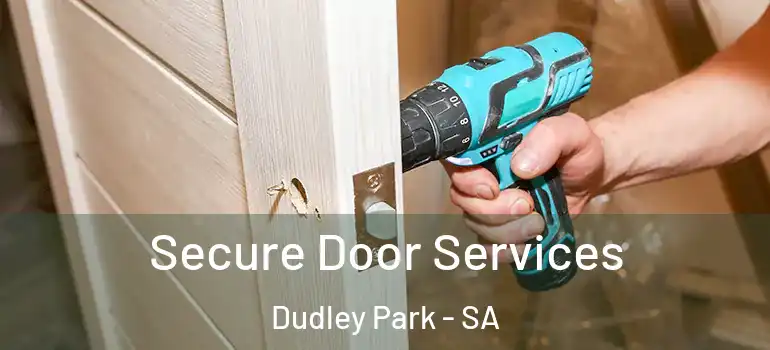 Secure Door Services Dudley Park - SA