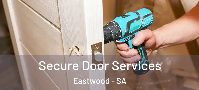  Secure Door Services Eastwood - SA