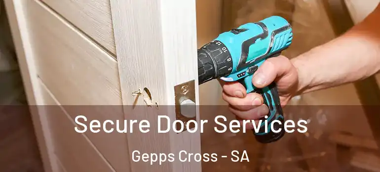 Secure Door Services Gepps Cross - SA