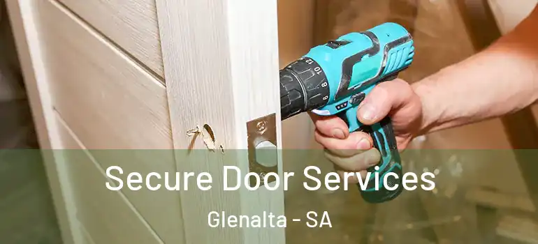 Secure Door Services Glenalta - SA