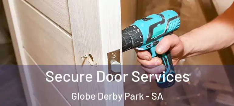  Secure Door Services Globe Derby Park - SA