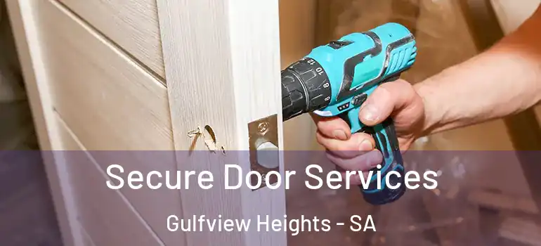 Secure Door Services Gulfview Heights - SA