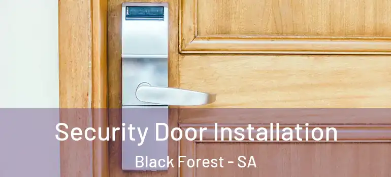 Security Door Installation Black Forest - SA