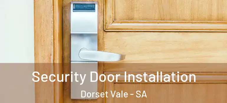 Security Door Installation Dorset Vale - SA