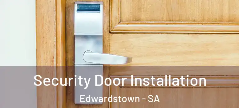  Security Door Installation Edwardstown - SA