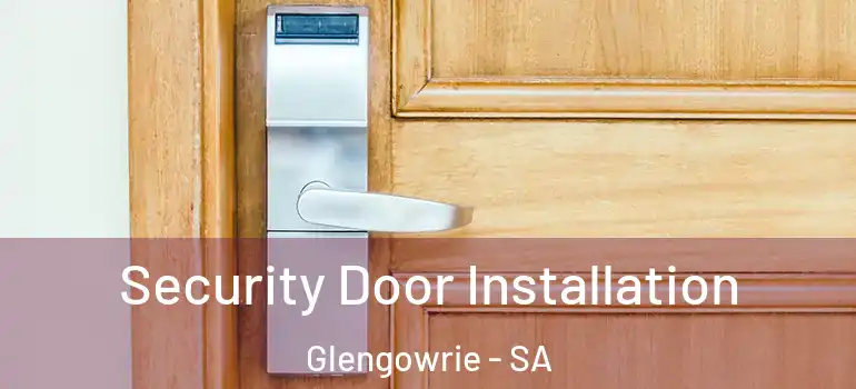  Security Door Installation Glengowrie - SA