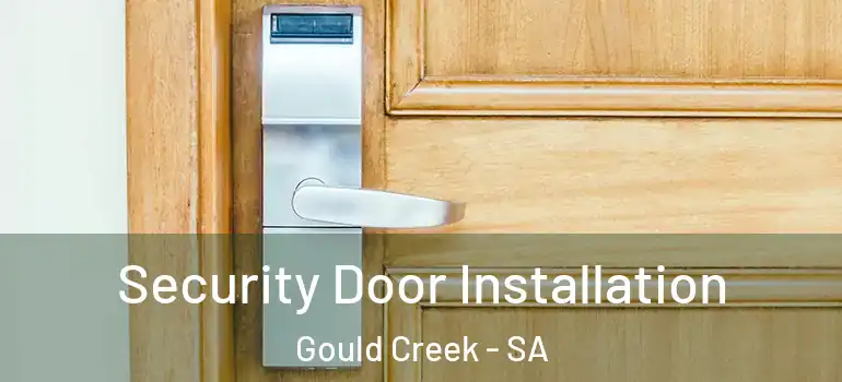 Security Door Installation Gould Creek - SA
