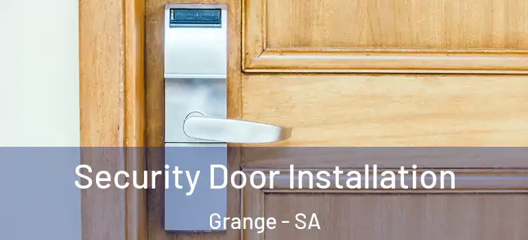  Security Door Installation Grange - SA