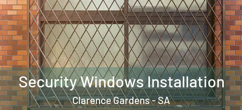 Security Windows Installation Clarence Gardens - SA
