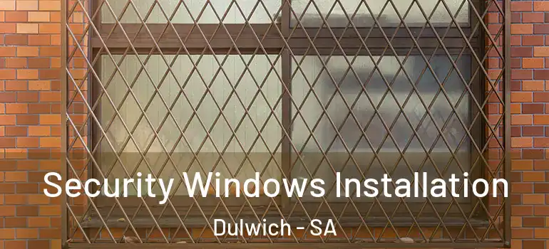 Security Windows Installation Dulwich - SA