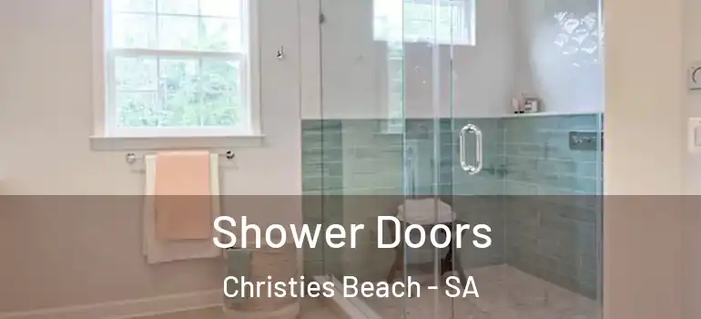 Shower Doors Christies Beach - SA