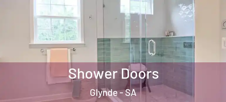 Shower Doors Glynde - SA