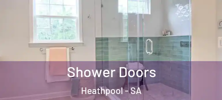  Shower Doors Heathpool - SA