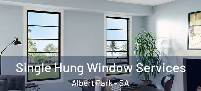  Single Hung Window Services Albert Park - SA