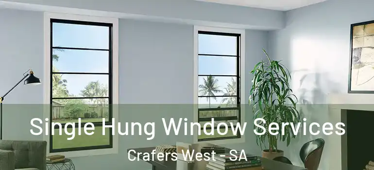 Single Hung Window Services Crafers West - SA