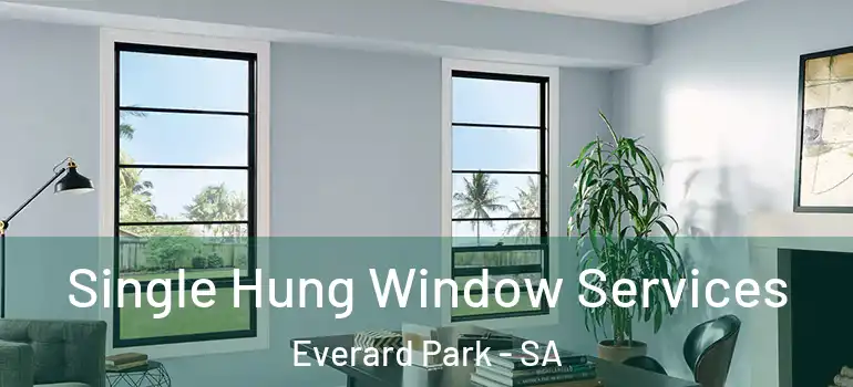  Single Hung Window Services Everard Park - SA